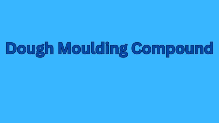 Dough Moulding Compound